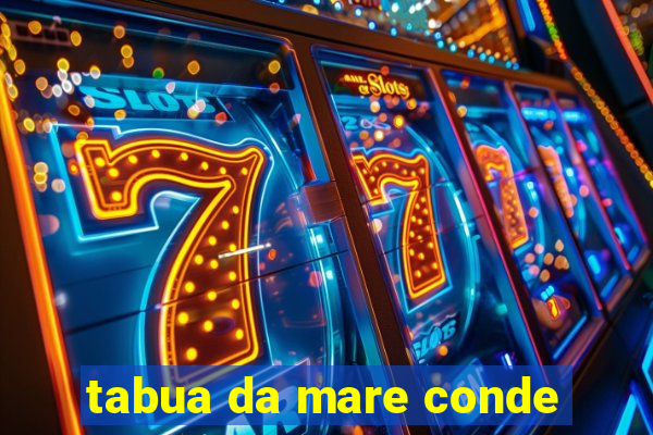 tabua da mare conde